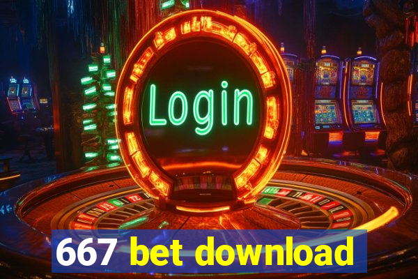 667 bet download